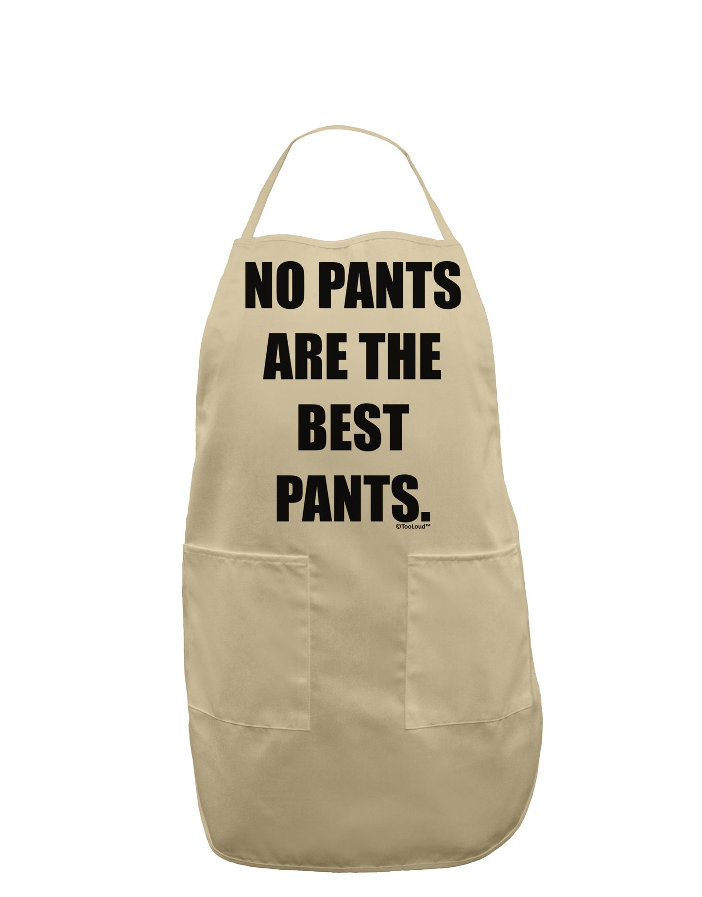 No Pants Are The Best Pants Adult Apron by TooLoud-Bib Apron-TooLoud-Stone-One-Size-Davson Sales
