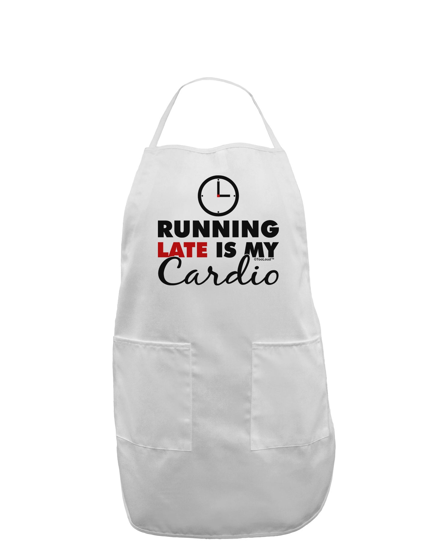 Running Late Is My Cardio Adult Apron-Bib Apron-TooLoud-White-One-Size-Davson Sales