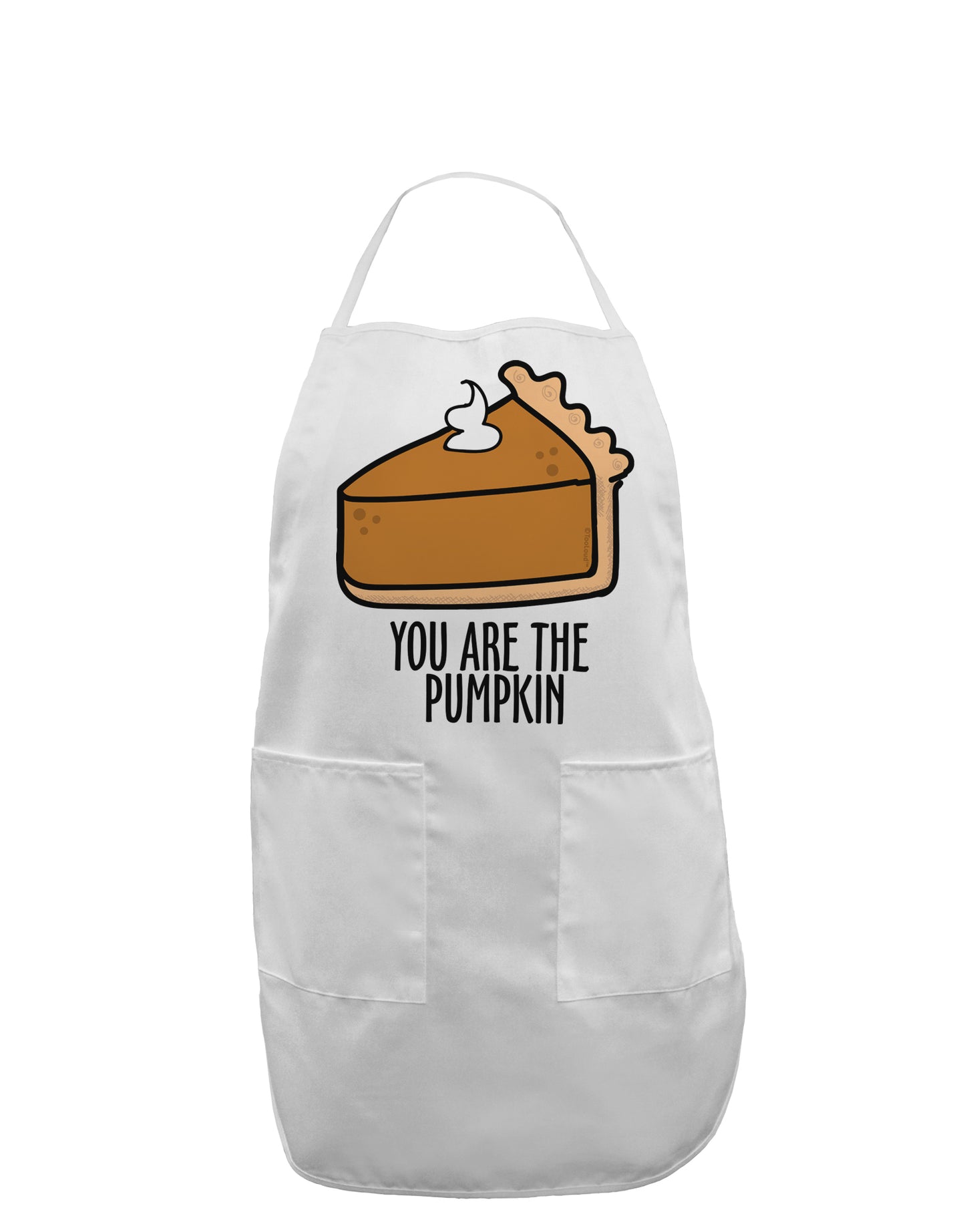 You are the PUMPKIN Adult Apron-Bib Apron-TooLoud-White-One-Size-Davson Sales