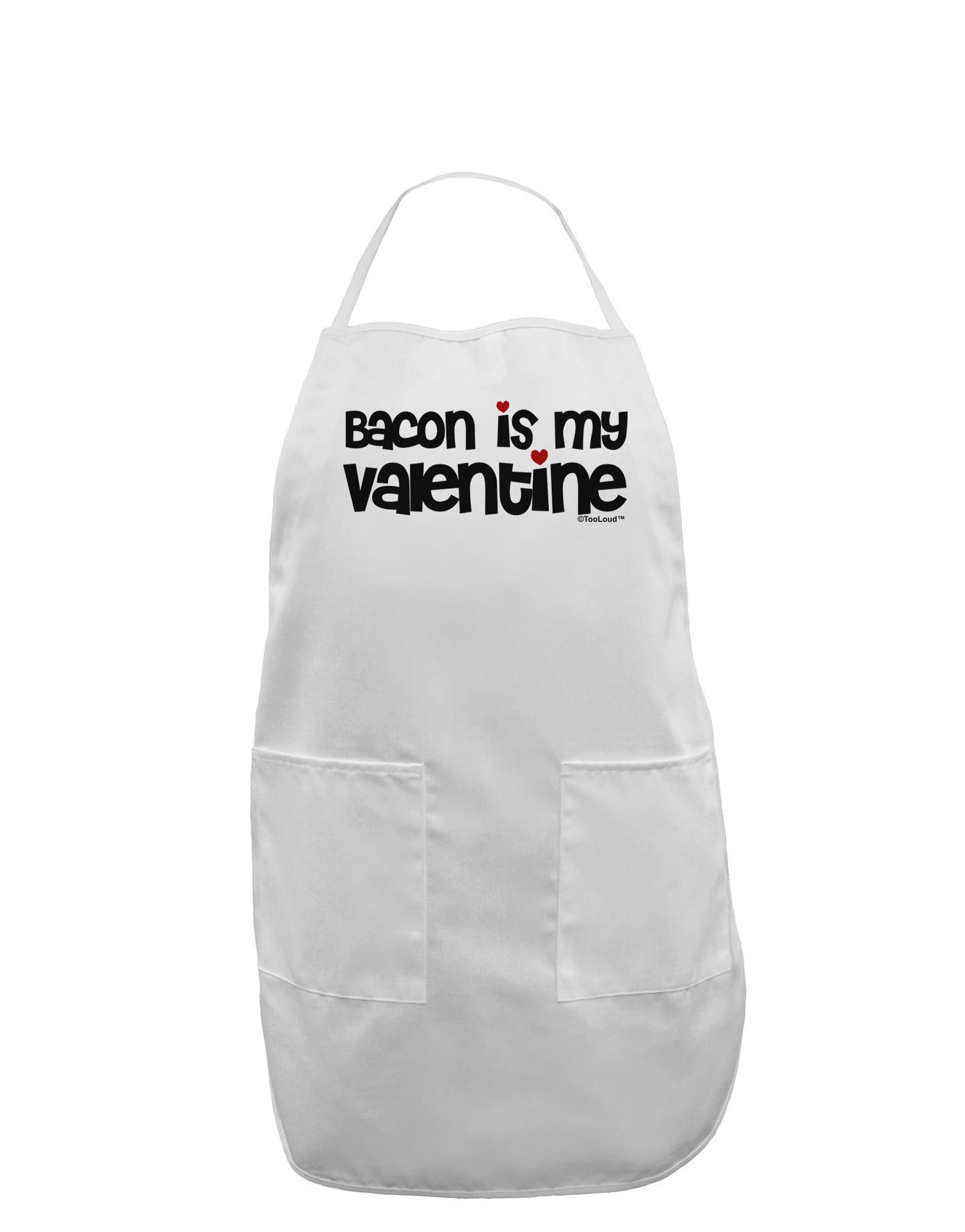 Bacon is My Valentine Adult Apron by TooLoud-Bib Apron-TooLoud-White-One-Size-Davson Sales