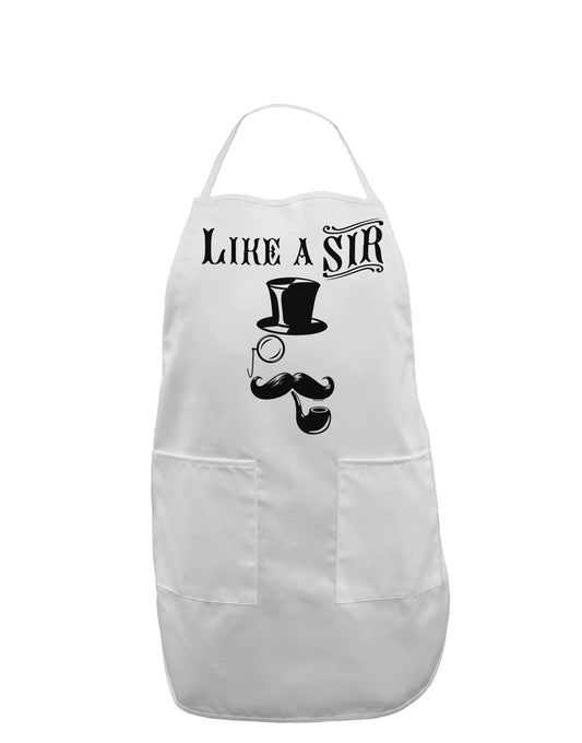 Like A Sir - Super Classy Adult Apron-Bib Apron-TooLoud-White-One-Size-Davson Sales