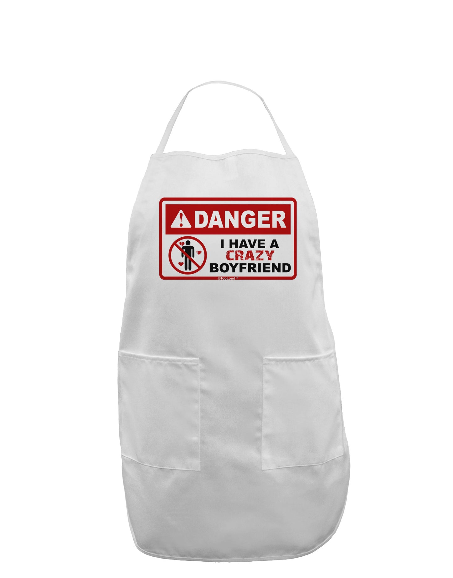Danger - Crazy Boyfriend Adult Apron-Bib Apron-TooLoud-White-One-Size-Davson Sales