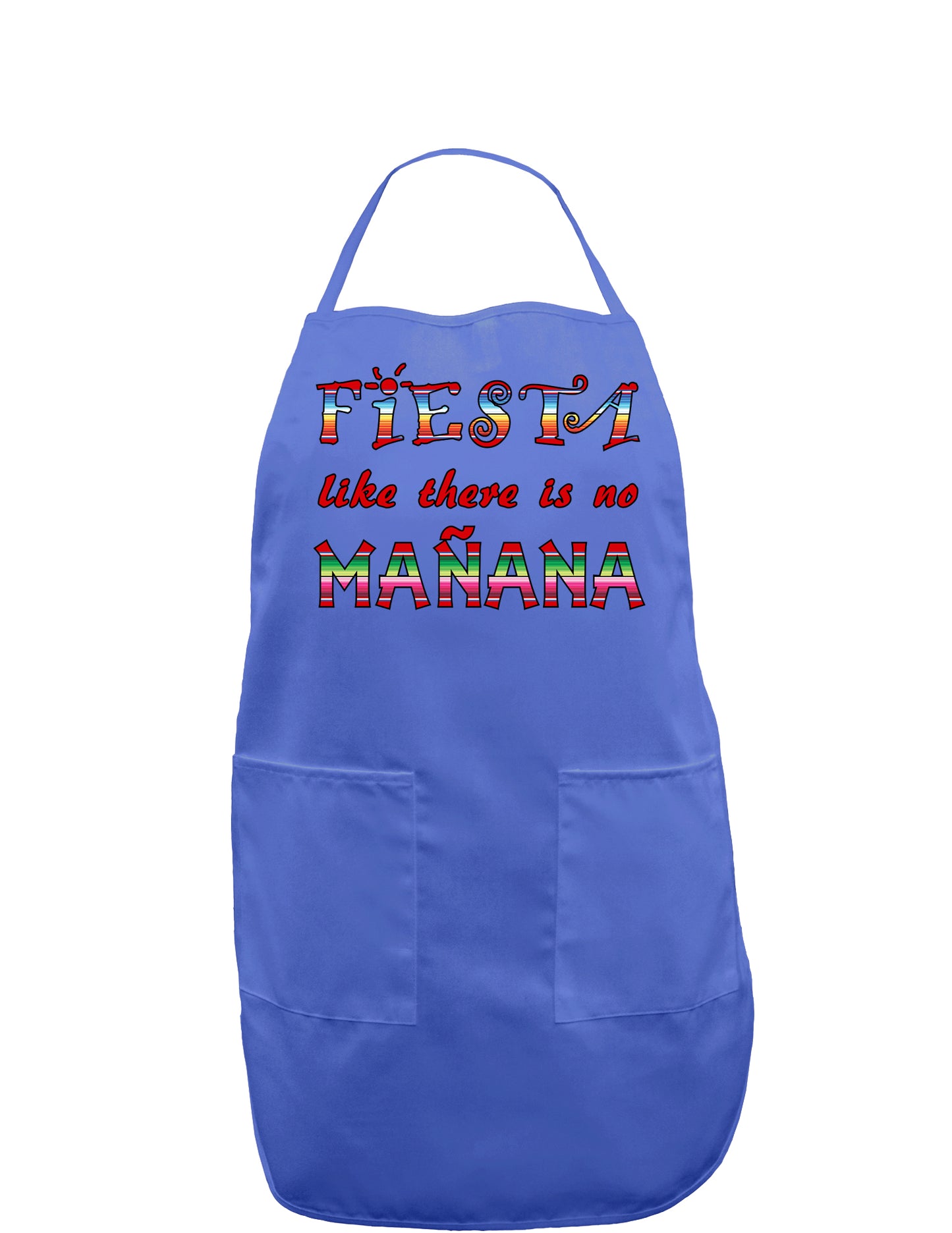 Fiesta Like There's No Manana Dark Adult Apron-Bib Apron-TooLoud-Faded Blue-One-Size-Davson Sales