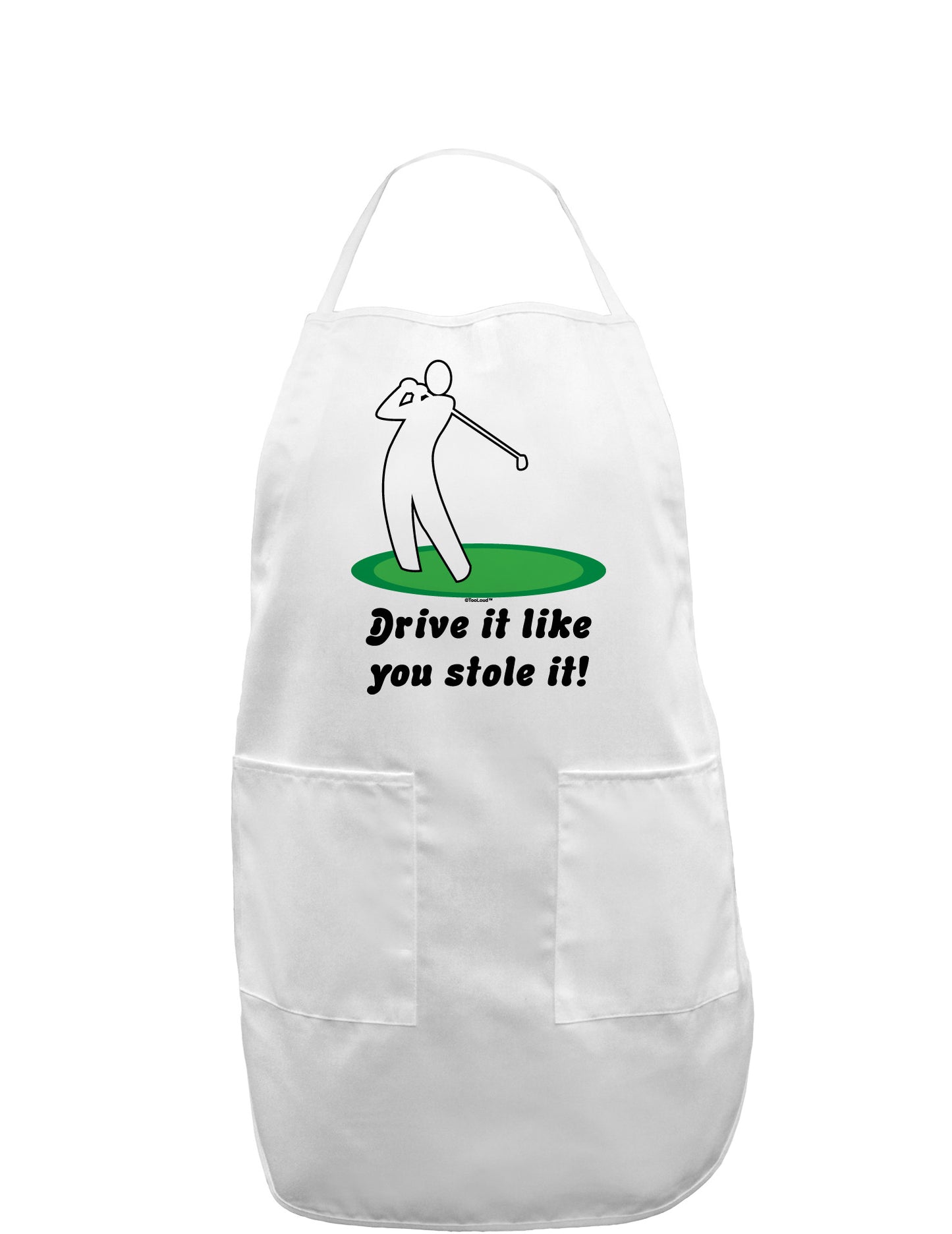 Drive It Like You Stole It Adult Apron-Bib Apron-TooLoud-White-One-Size-Davson Sales