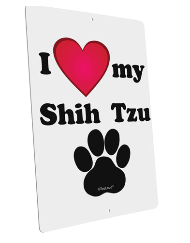 I Heart My Shih Tzu Large Aluminum Sign 12 x 18" - Portrait by TooLoud-TooLoud-12x18"-Davson Sales