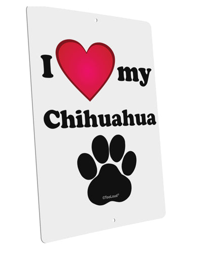 I Heart My Chihuahua Large Aluminum Sign 12 x 18" - Portrait by TooLoud-TooLoud-12x18"-Davson Sales
