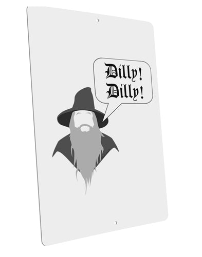 Wizard Dilly Dilly Large Aluminum Sign 12 x 18" - Portrait by TooLoud-TooLoud-12x18"-Davson Sales