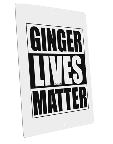 Ginger Lives Matter Large Aluminum Sign 12 x 18" - Portrait by TooLoud-TooLoud-12x18"-Davson Sales
