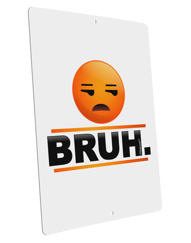 Bruh Emoji Large Aluminum Sign 12 x 18" - Portrait-Aluminum Sign-TooLoud-12x18"-Davson Sales