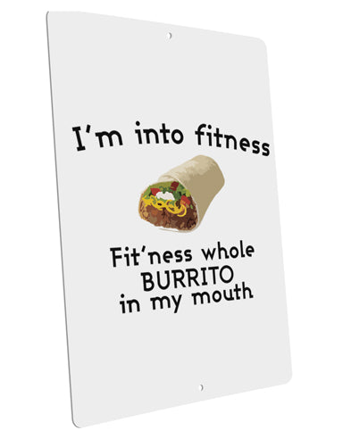 I'm Into Fitness Burrito Funny Large Aluminum Sign 12 x 18" - Portrait by TooLoud-Posters, Prints, & Visual Artwork-TooLoud-12x18"-Davson Sales