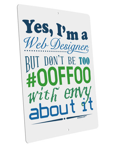 Web Designer -00FF00 With Envy Large Aluminum Sign 12 x 18" - Portrait-Aluminum Sign-TooLoud-12x18"-Davson Sales