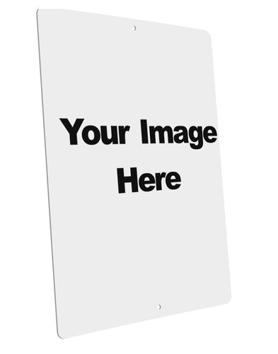 Your Own Image Customized Picture Large Aluminum Sign 12 x 18&#x22; - Portrait-Aluminum Sign-TooLoud-12x18"-Davson Sales