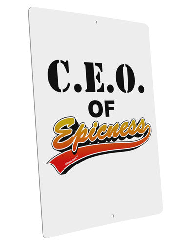CEO Of Epicness Large Aluminum Sign 12 x 18" - Portrait-Aluminum Sign-TooLoud-12x18"-Davson Sales