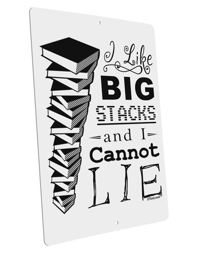 I Like Big Stacks -of books- Large Aluminum Sign 12 x 18" - Portrait-Aluminum Sign-TooLoud-12x18"-Davson Sales