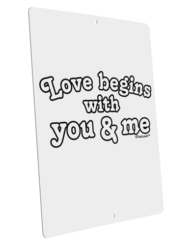 Love Begins With You and Me Large Aluminum Sign 12 x 18" - Portrait by TooLoud-TooLoud-12x18"-Davson Sales