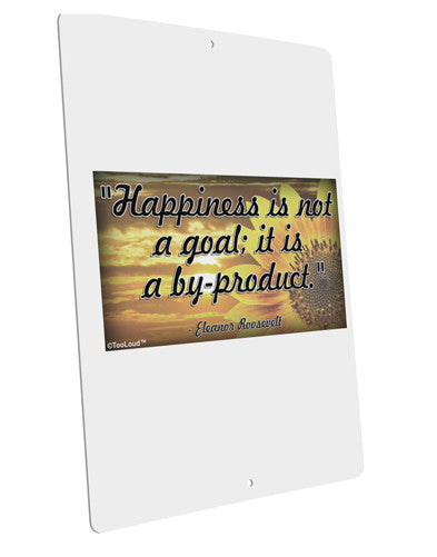 Happiness Is Not A Goal Large Aluminum Sign 12 x 18" - Portrait by TooLoud-TooLoud-12x18"-Davson Sales