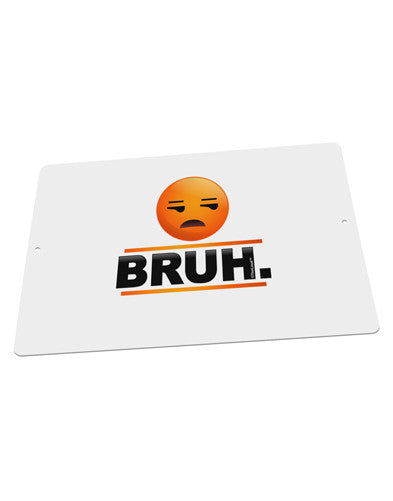 Bruh Emoji Large Aluminum Sign 12 x 18" - Landscape-Aluminum Sign-TooLoud-18x12"-Davson Sales
