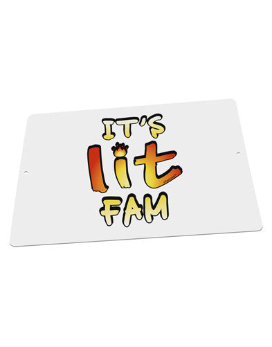 It's Lit Fam Large Aluminum Sign 12 x 18" - Landscape-Aluminum Sign-TooLoud-18x12"-Davson Sales