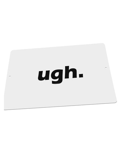 ugh funny text Large Aluminum Sign 12 x 18" - Landscape by TooLoud-TooLoud-18x12"-Davson Sales
