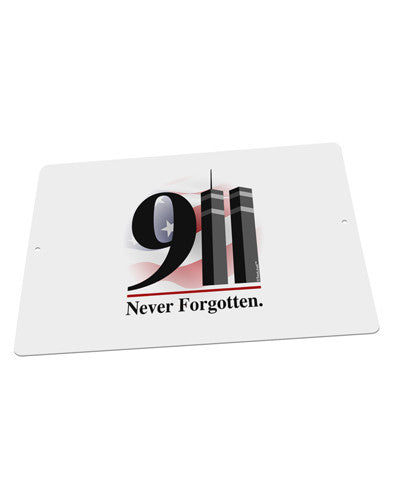 911 Never Forgotten Large Aluminum Sign 12 x 18" - Landscape-Aluminum Sign-TooLoud-18x12"-Davson Sales