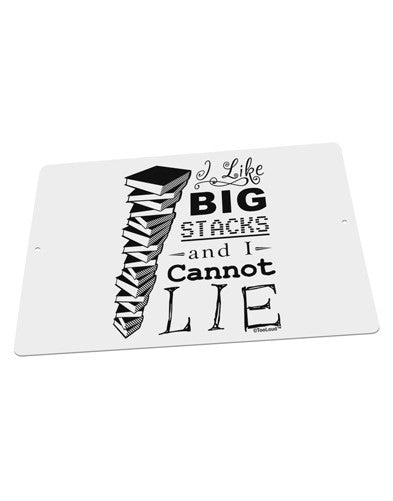 I Like Big Stacks -of books- Large Aluminum Sign 12 x 18" - Landscape-Aluminum Sign-TooLoud-18x12"-Davson Sales