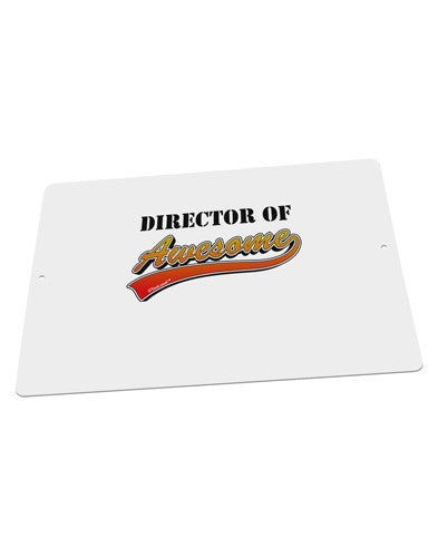 Director Of Awesome Large Aluminum Sign 12 x 18" - Landscape-Aluminum Sign-TooLoud-18x12"-Davson Sales
