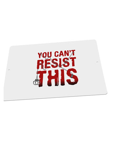You Can't Resist This Large Aluminum Sign 12 x 18" - Landscape-Aluminum Sign-TooLoud-18x12"-Davson Sales
