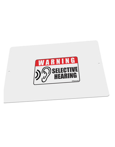 Warning Selective Hearing Funny Large Aluminum Sign 12 x 18" - Landscape by TooLoud-TooLoud-18x12"-Davson Sales