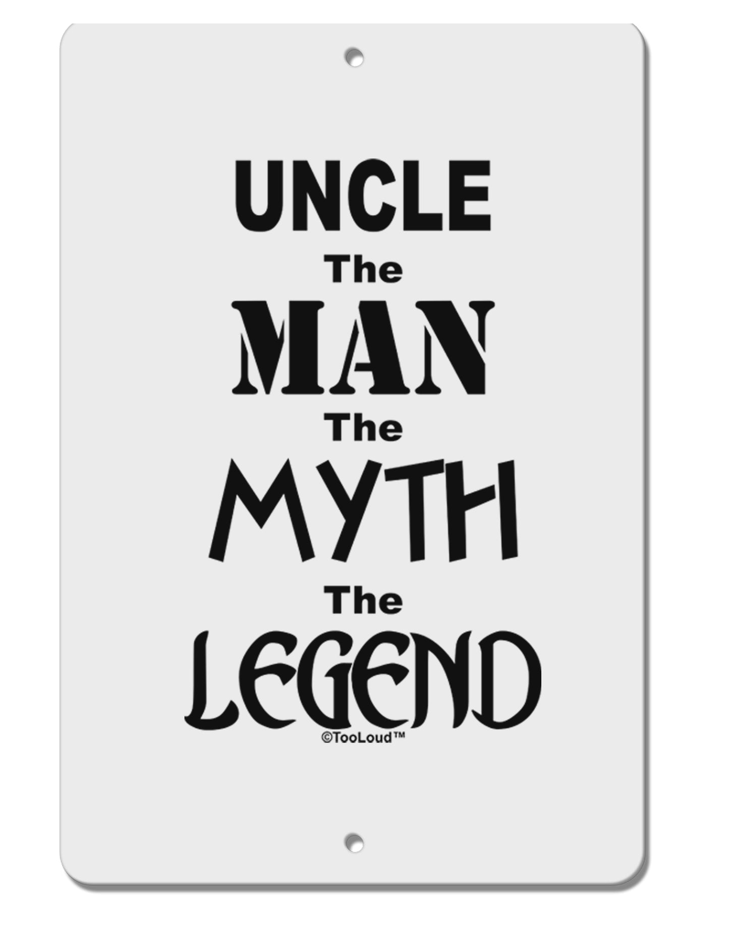 Uncle The Man The Myth The Legend Aluminum 8 x 12" Sign by TooLoud-TooLoud-White-Davson Sales