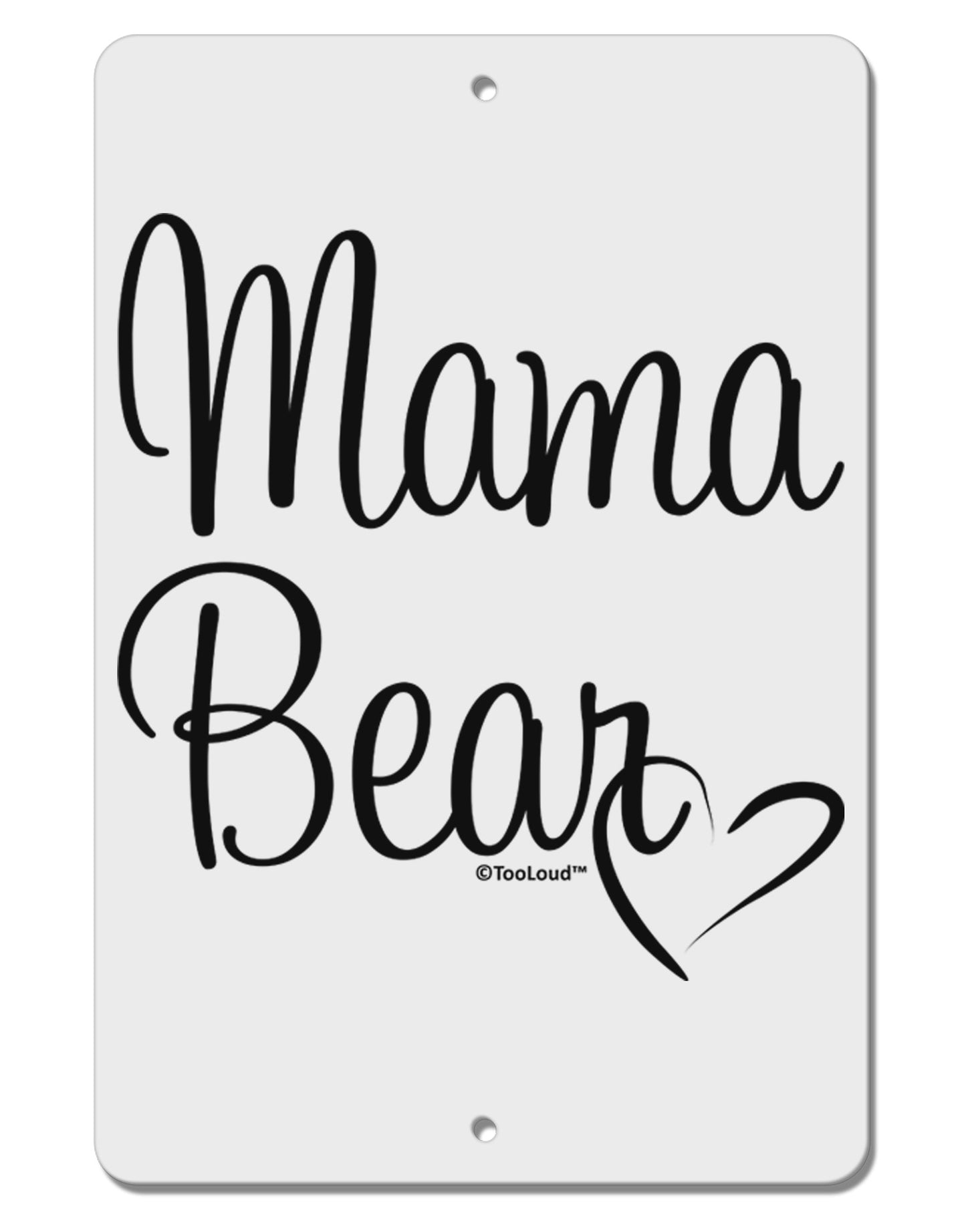 Mama Bear with Heart - Mom Design Aluminum 8 x 12" Sign by TooLoud-TooLoud-White-Davson Sales