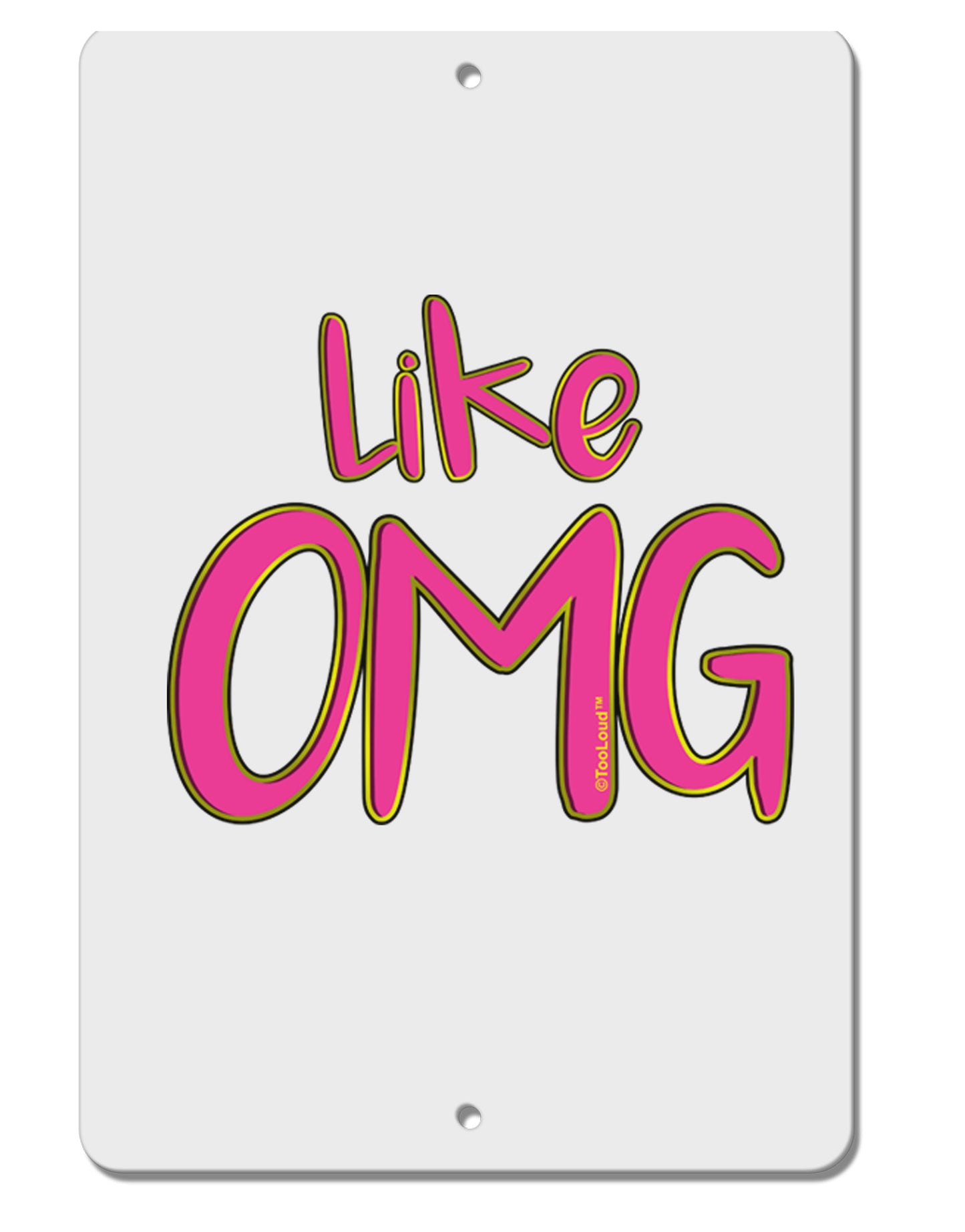 Like OMG Aluminum 8 x 12" Sign by TooLoud-TooLoud-White-Davson Sales