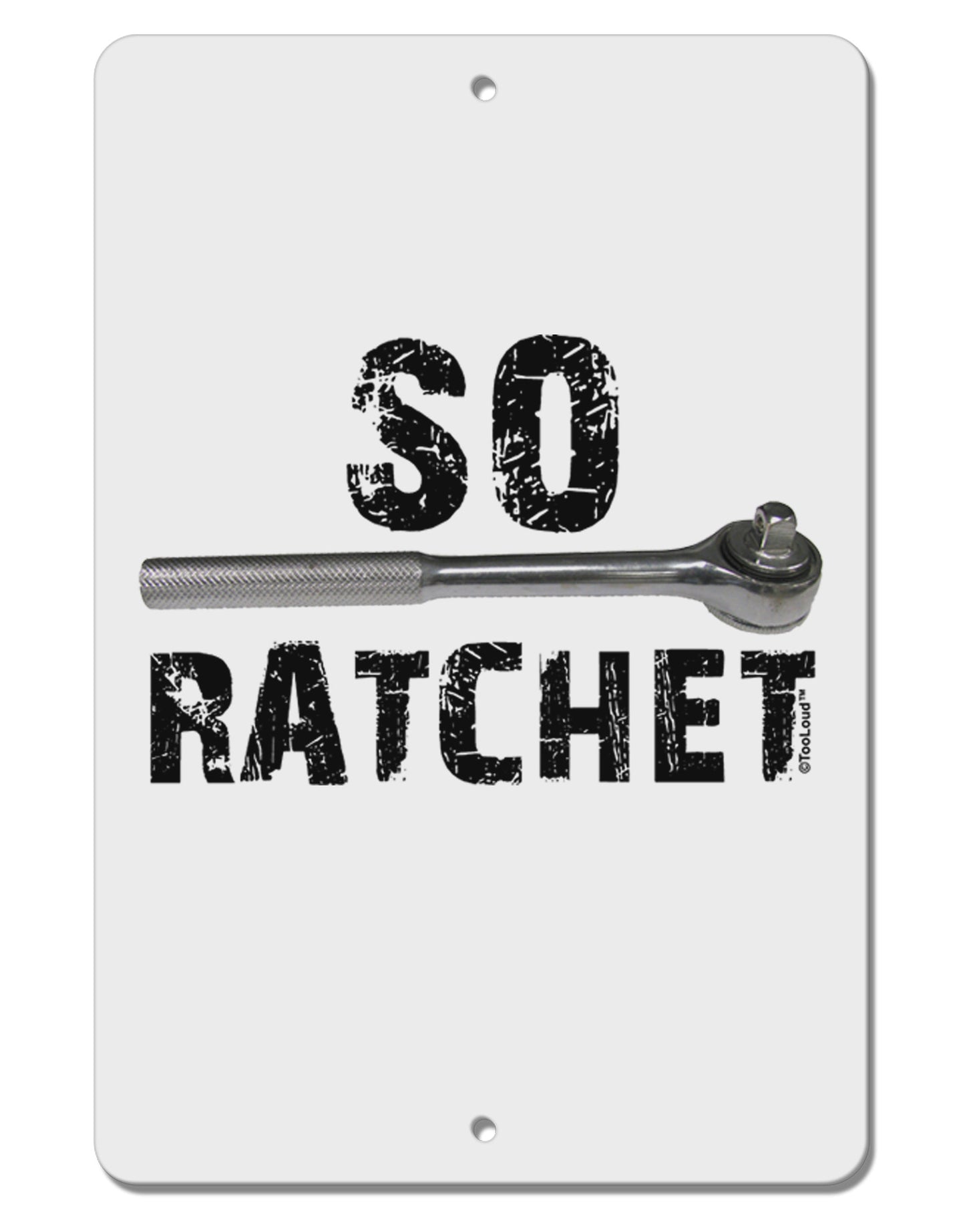 So Ratchet Aluminum 8 x 12" Sign-TooLoud-White-Davson Sales