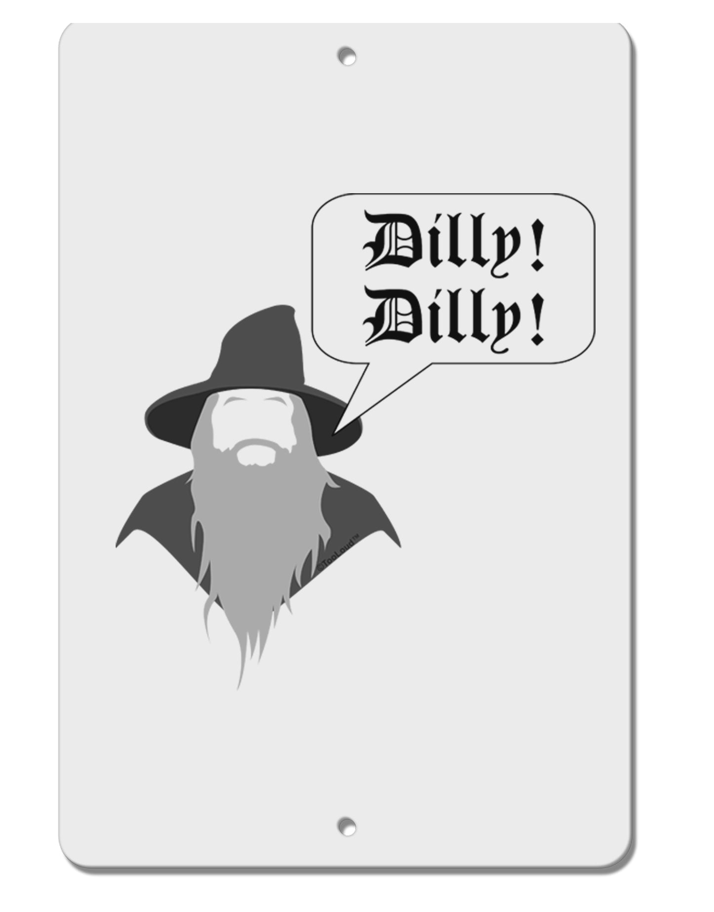Wizard Dilly Dilly Aluminum 8 x 12" Sign by TooLoud-TooLoud-White-Davson Sales
