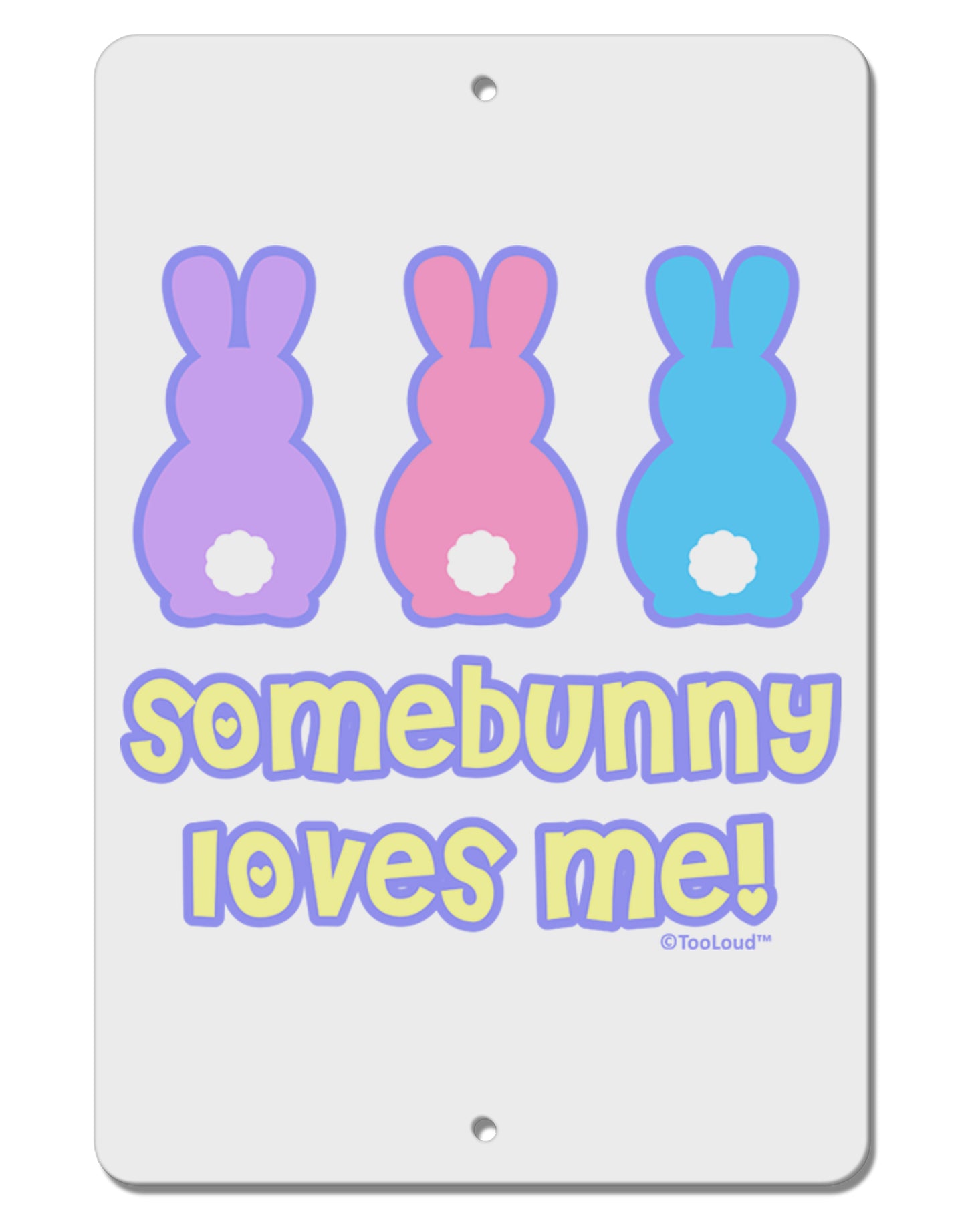Three Easter Bunnies - Somebunny Loves Me Aluminum 8 x 12" Sign by TooLoud-TooLoud-White-Davson Sales