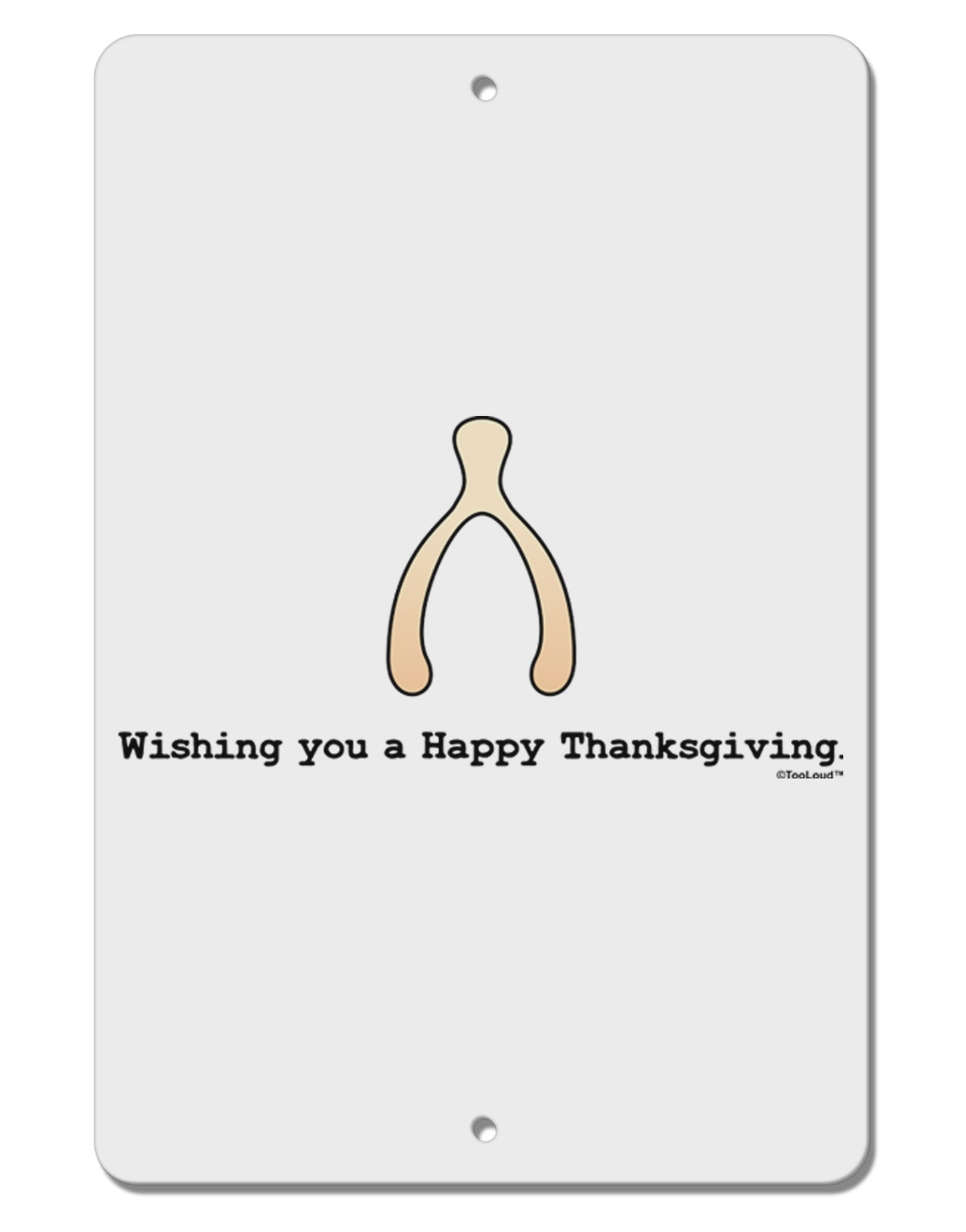 Wishing You a Happy Thanksgiving Wishbone Aluminum 8 x 12" Sign-TooLoud-White-Davson Sales