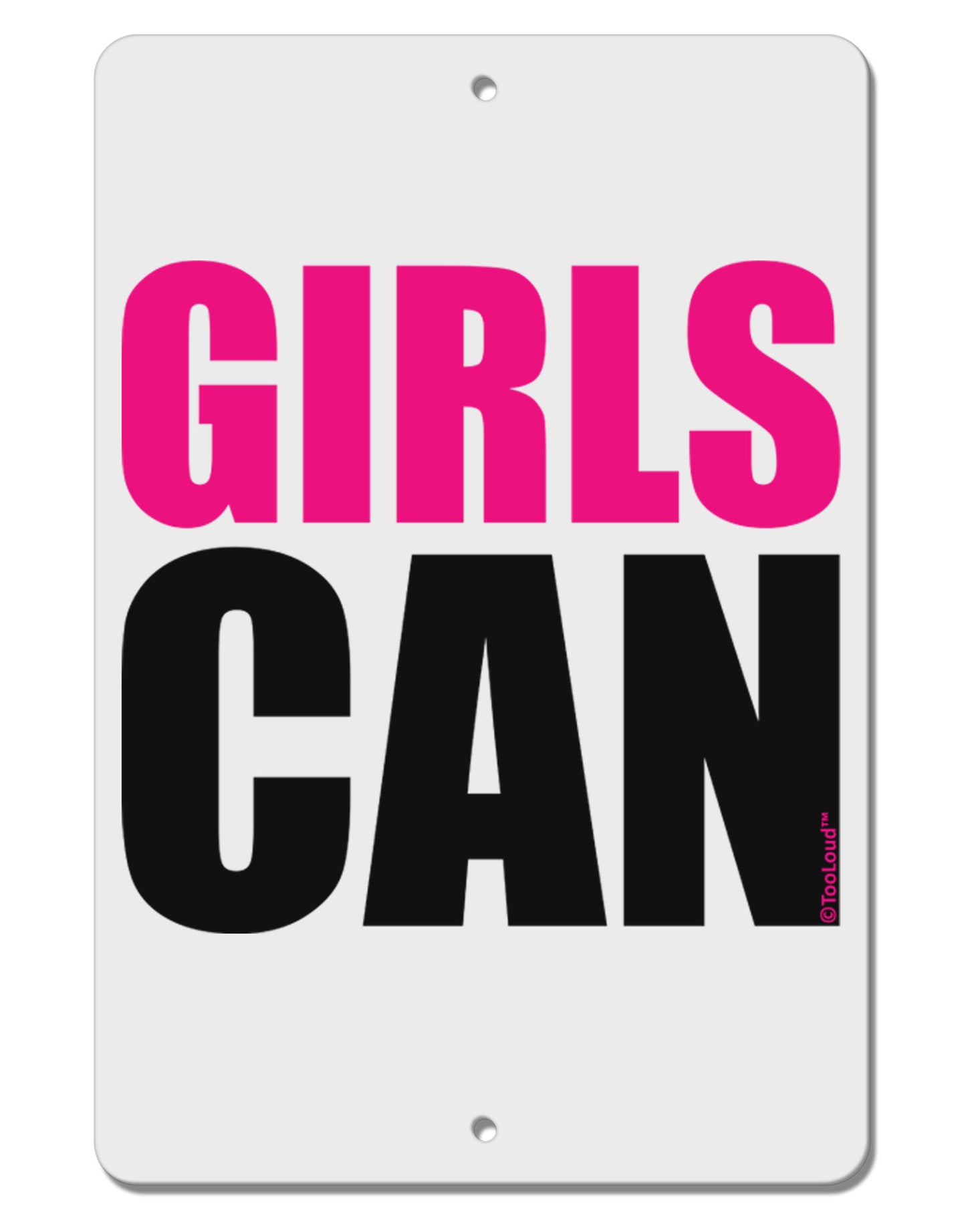 Girls Can Aluminum 8 x 12" Sign by TooLoud-TooLoud-White-Davson Sales