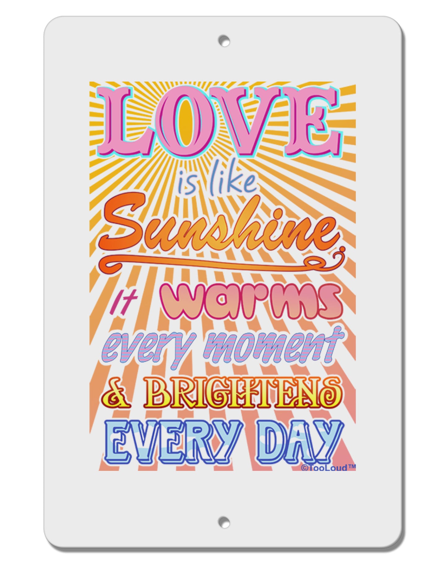 Love is like Sunshine - Sunburst Aluminum 8 x 12" Sign-TooLoud-White-Davson Sales