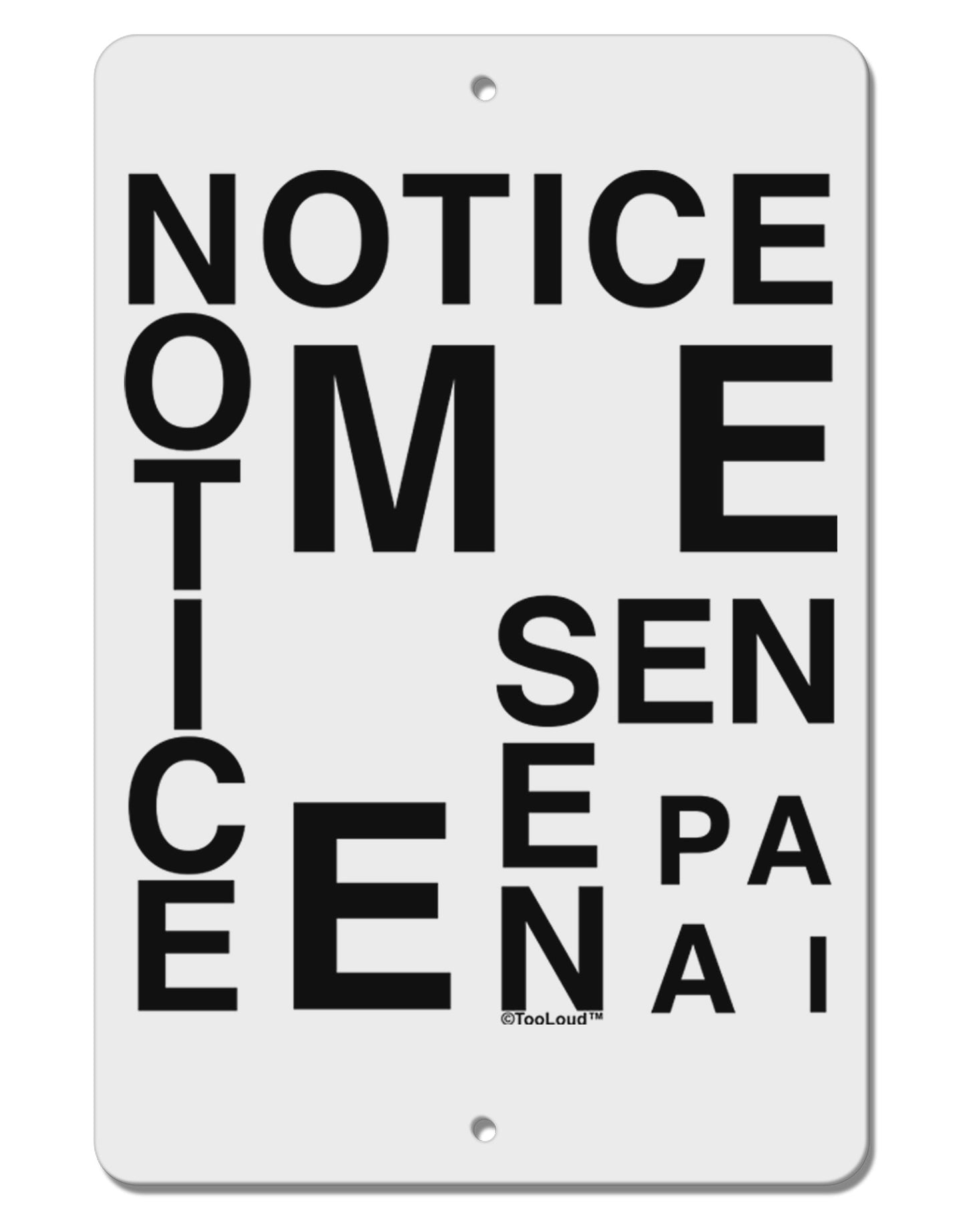 Notice Me Senpai Artistic Text Aluminum 8 x 12" Sign-TooLoud-White-Davson Sales