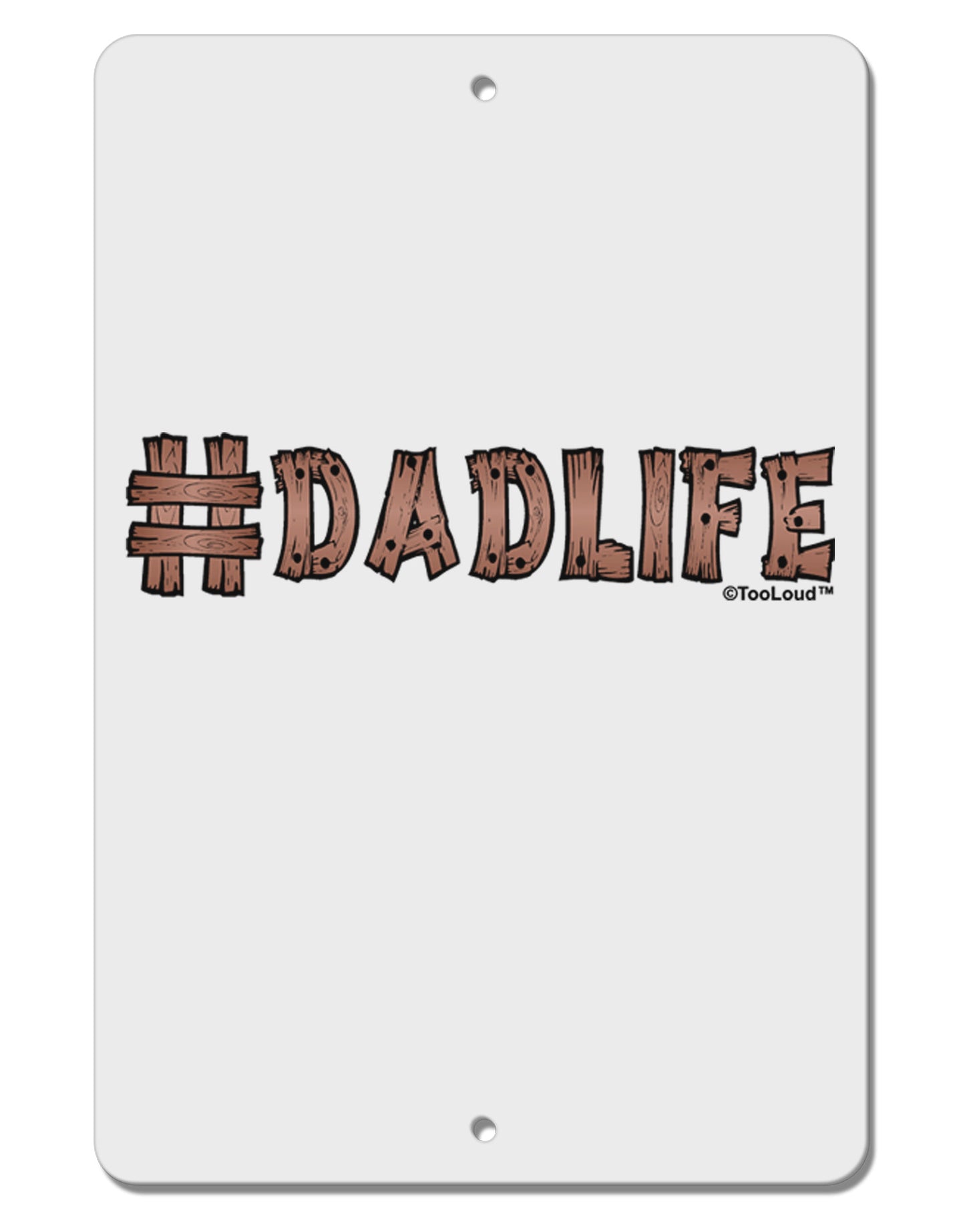 Hashtag Dadlife Aluminum 8 x 12" Sign by TooLoud-TooLoud-White-Davson Sales