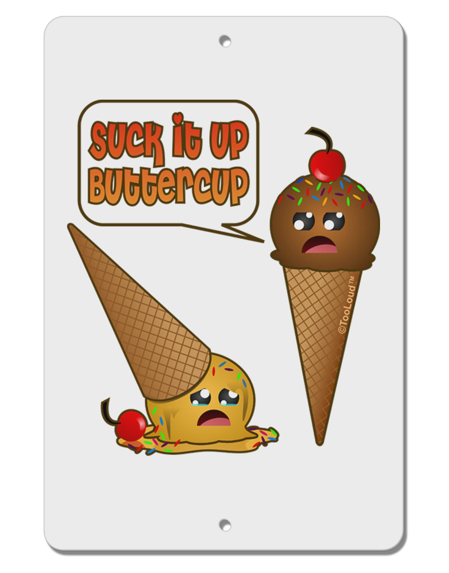 Suck It Up Buttercup Icecream Aluminum 8 x 12" Sign-TooLoud-White-Davson Sales