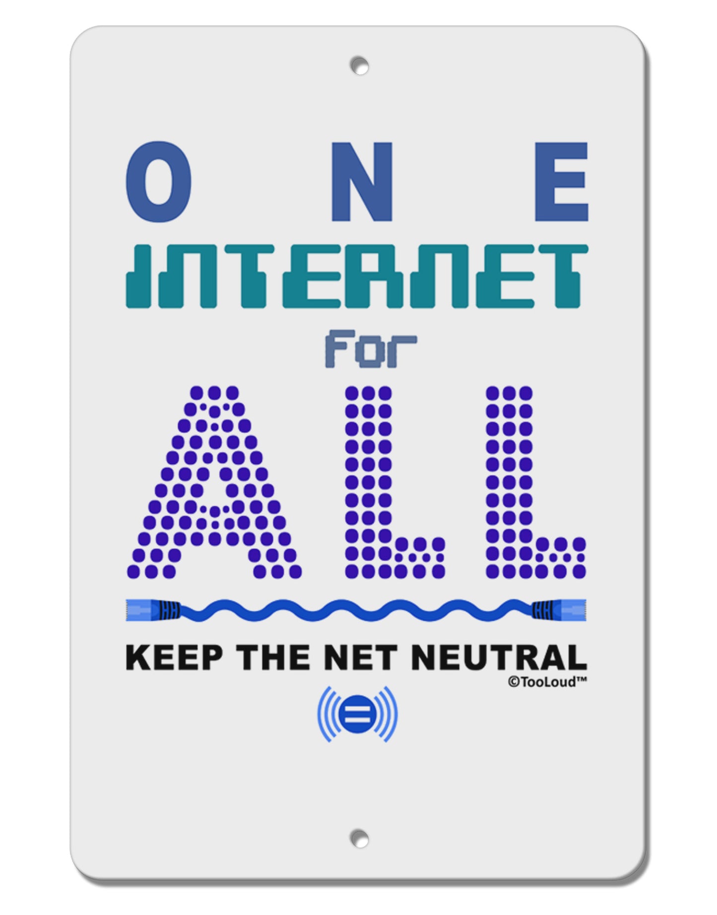 One Internet For All Keep The Net Neutral Aluminum 8 x 12" Sign-TooLoud-White-Davson Sales