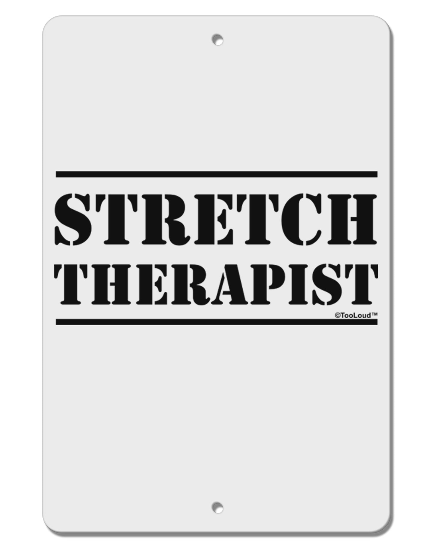 Stretch Therapist Text Aluminum 8 x 12" Sign by TooLoud-TooLoud-White-Davson Sales