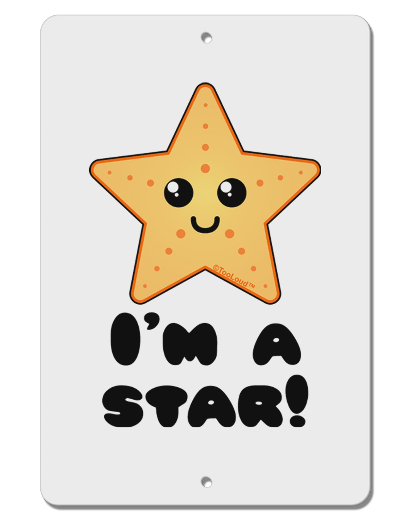 Cute Starfish - I am a Star Aluminum 8 x 12" Sign by TooLoud-TooLoud-White-Davson Sales