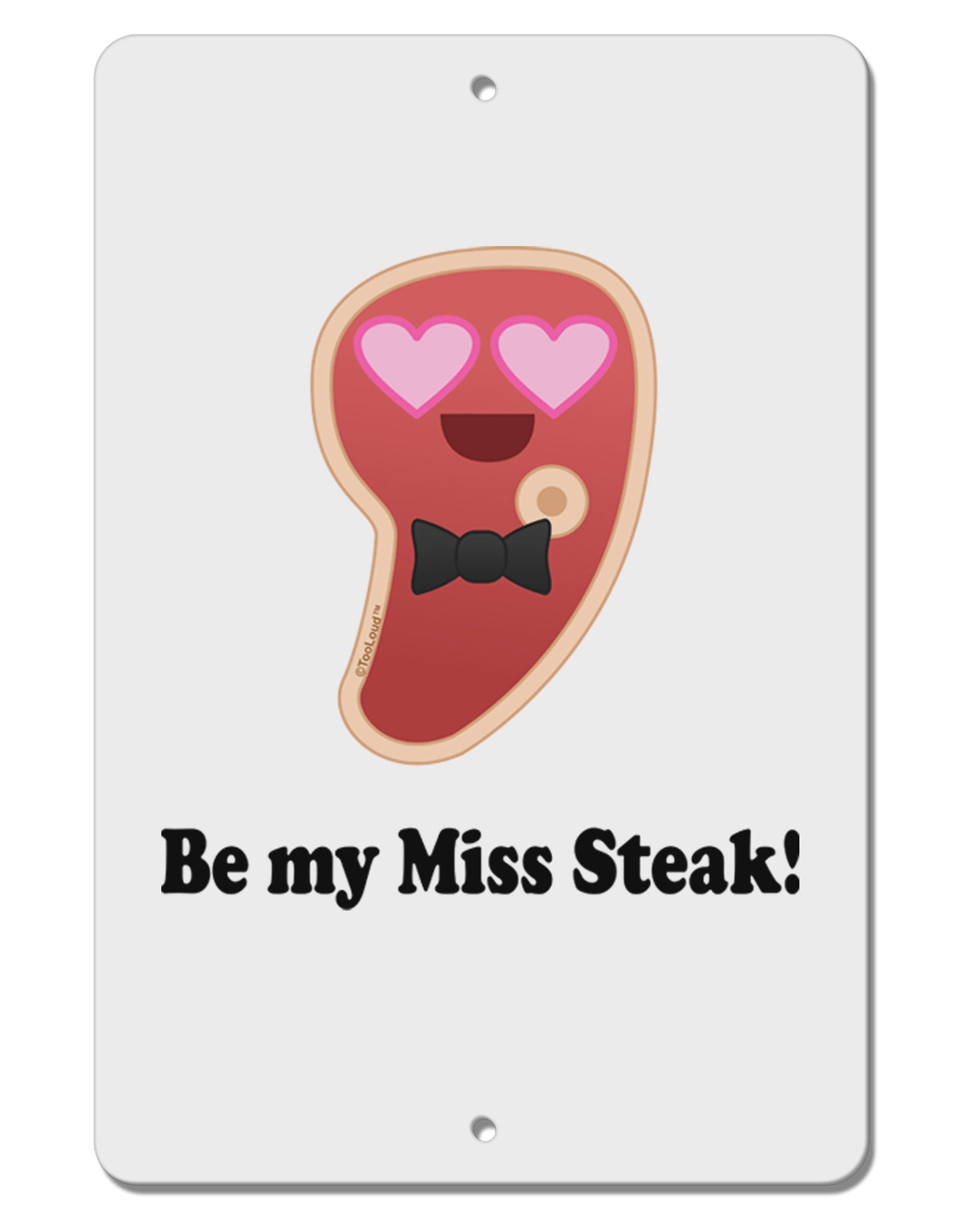 Be My Miss Steak - Romantic Aluminum 8 x 12" Sign by TooLoud-TooLoud-White-Davson Sales