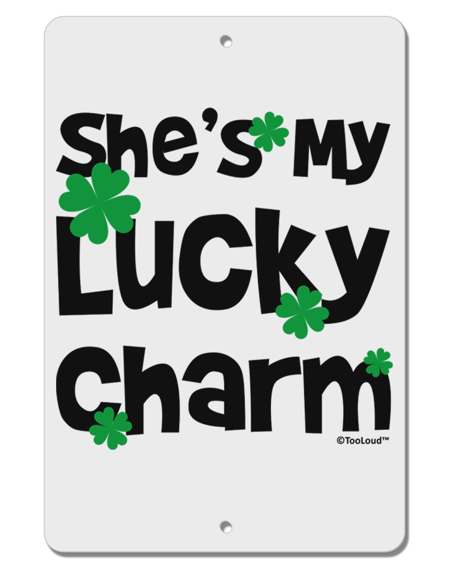She's My Lucky Charm - Matching Couples Design Aluminum 8 x 12" Sign by TooLoud-TooLoud-White-Davson Sales