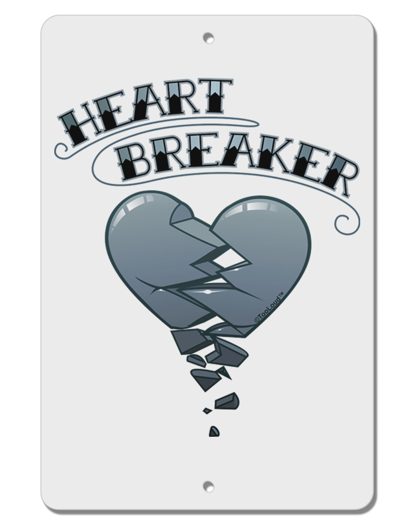 Heart Breaker Manly Aluminum 8 x 12" Sign by TooLoud-TooLoud-White-Davson Sales