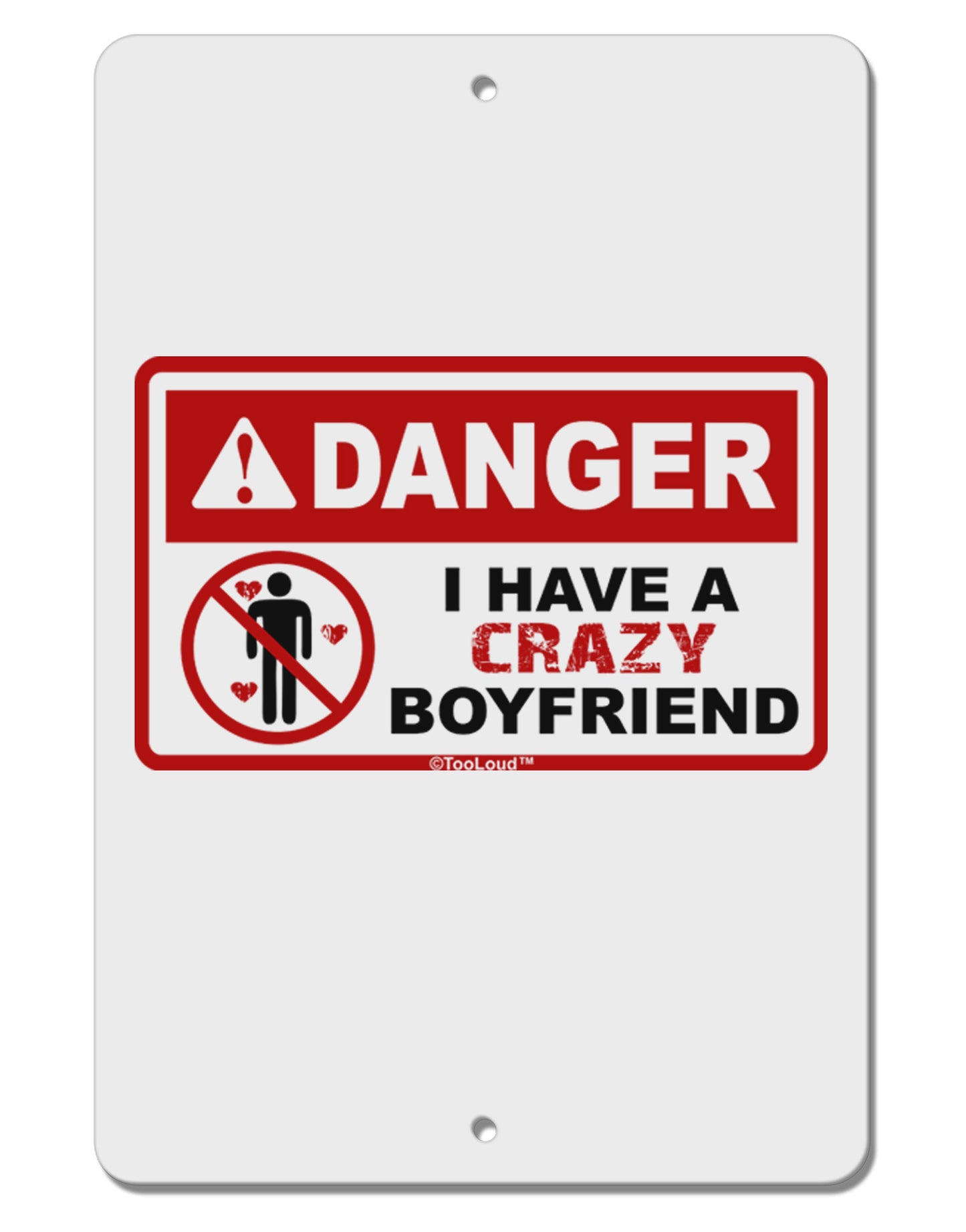Danger - Crazy Boyfriend Aluminum 8 x 12" Sign-TooLoud-White-Davson Sales