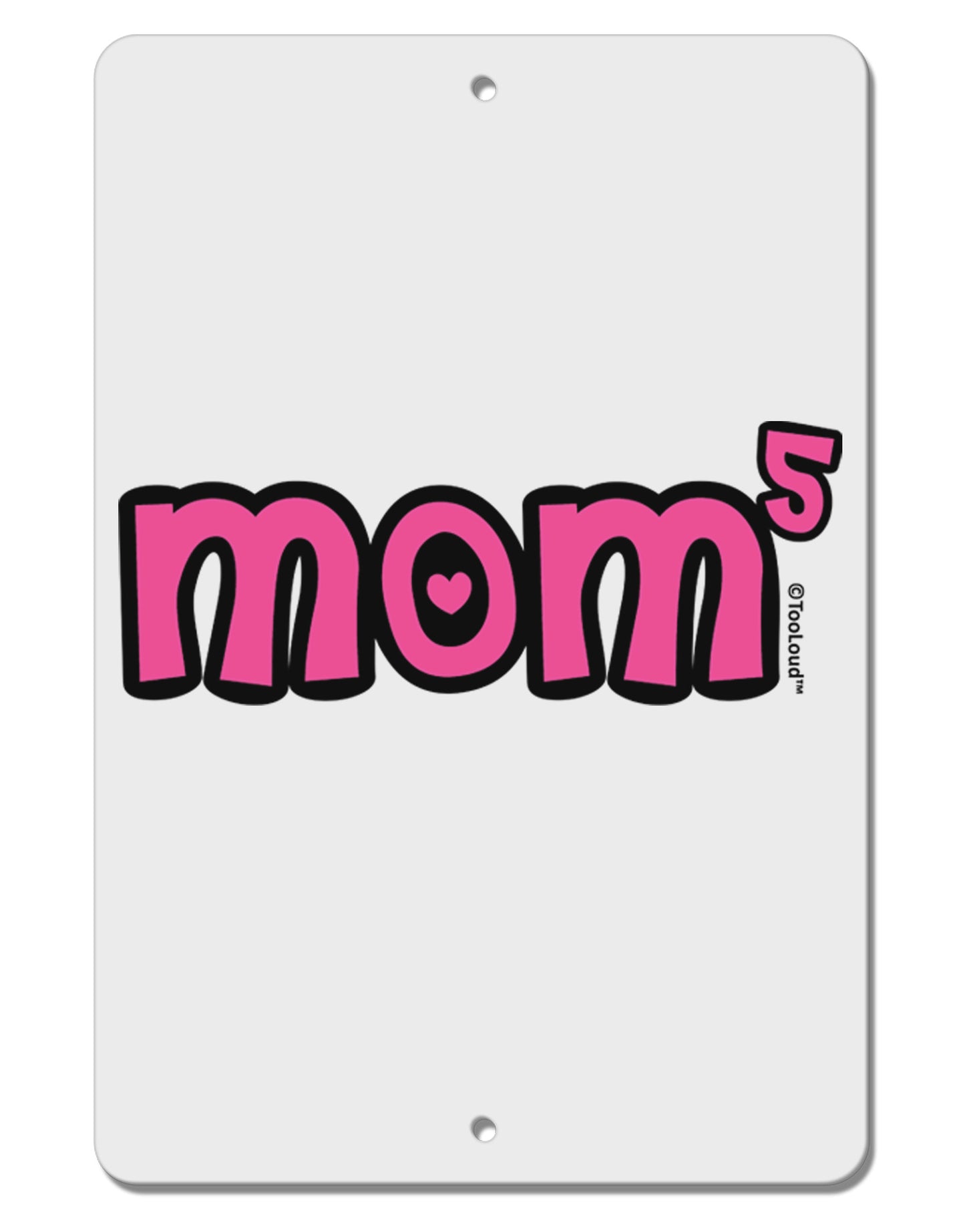 Mom to the Fifth Power - Cute Mom of 5 Design Aluminum 8 x 12" Sign by TooLoud-TooLoud-White-Davson Sales