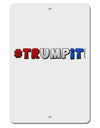 Hashtag Trumpit Aluminum 8 x 12&#x22; Sign-TooLoud-White-Davson Sales