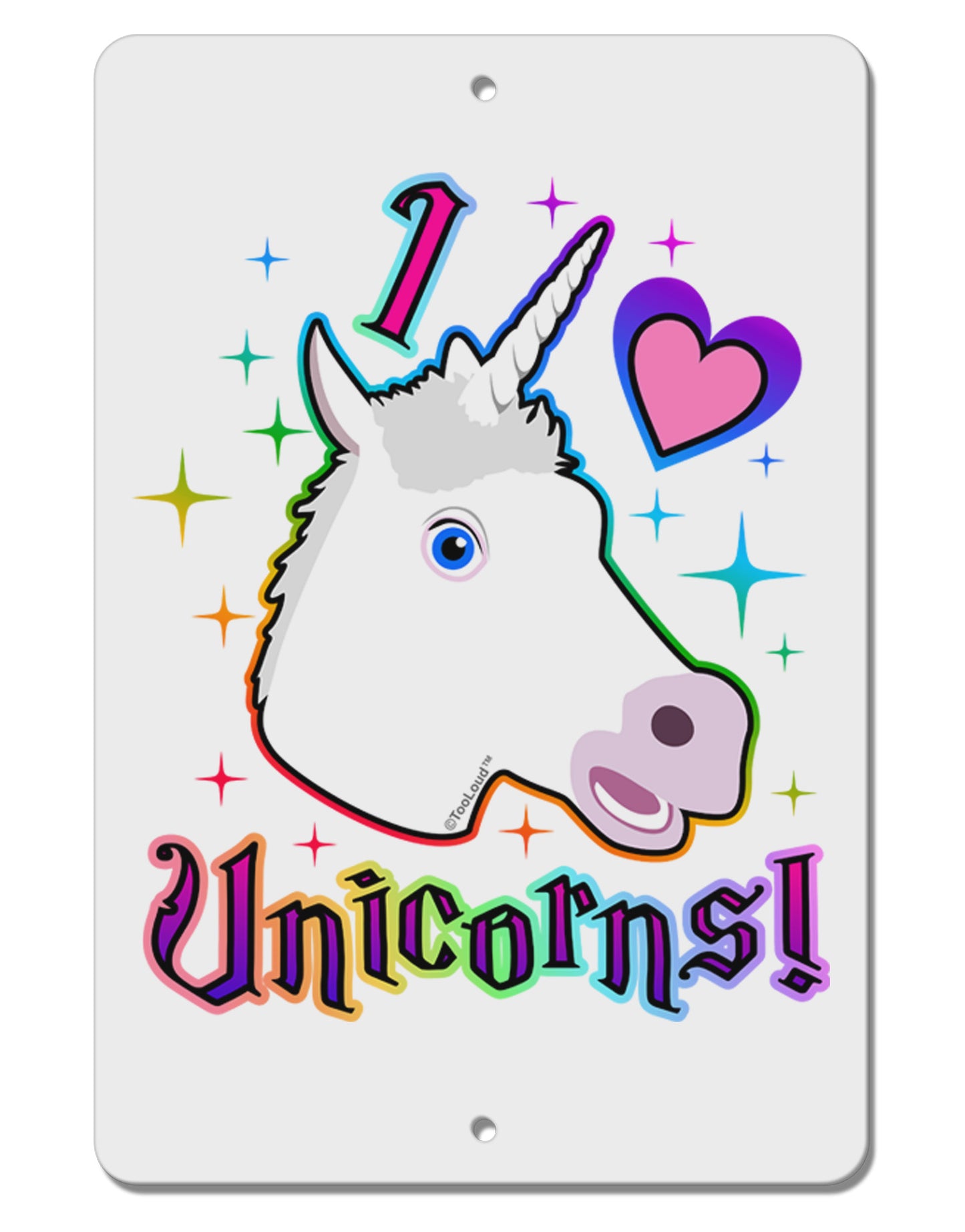 I love Unicorns Aluminum 8 x 12" Sign-TooLoud-White-Davson Sales